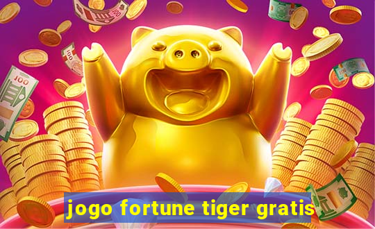 jogo fortune tiger gratis