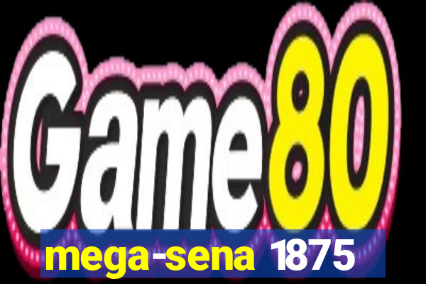 mega-sena 1875