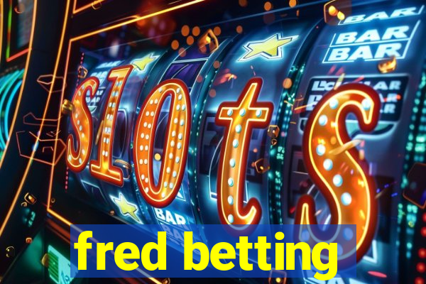 fred betting