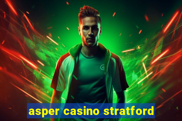 asper casino stratford