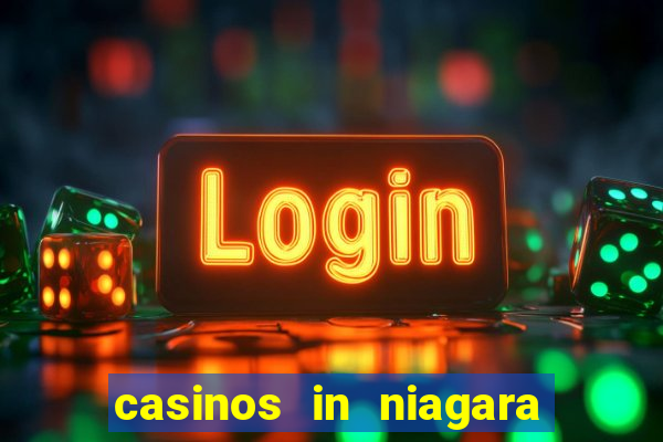 casinos in niagara falls ontario canada