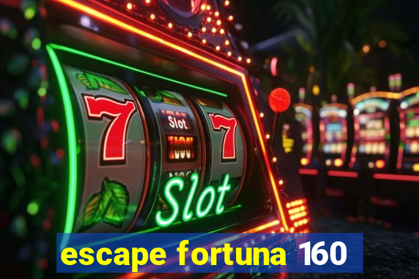 escape fortuna 160