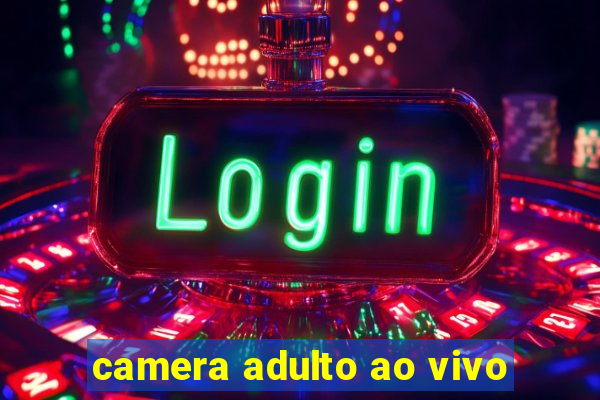 camera adulto ao vivo