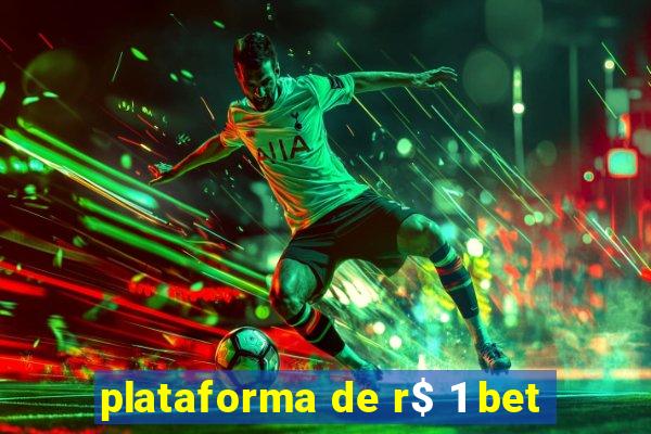 plataforma de r$ 1 bet