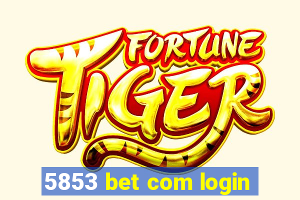 5853 bet com login