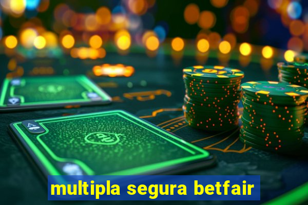 multipla segura betfair