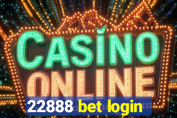 22888 bet login