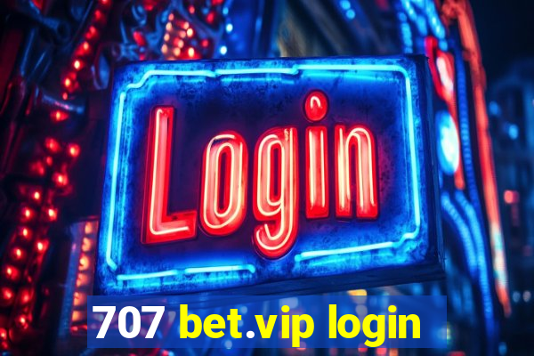 707 bet.vip login