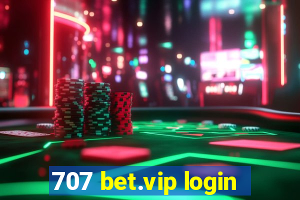 707 bet.vip login