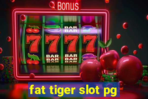 fat tiger slot pg