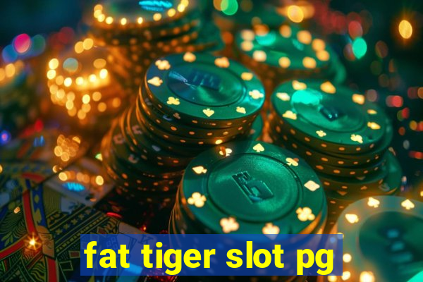 fat tiger slot pg