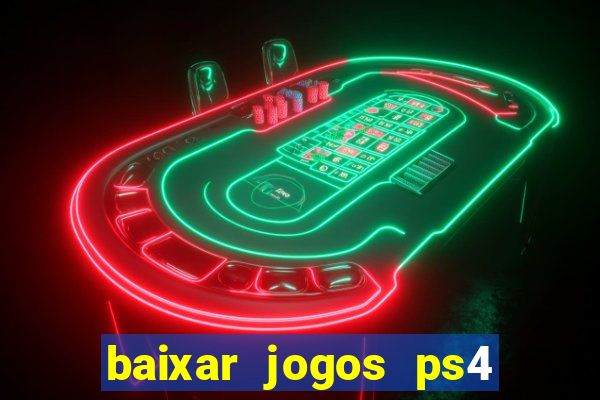 baixar jogos ps4 pkg pt-br