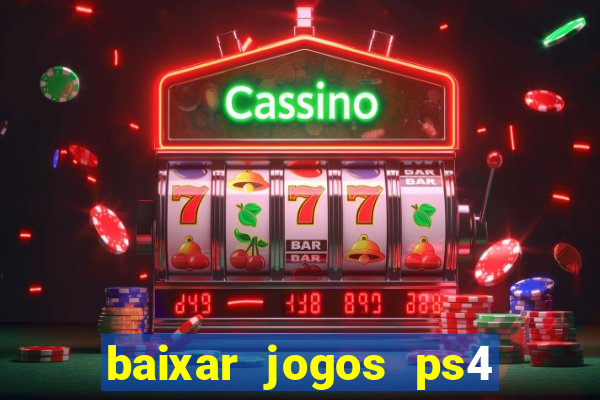 baixar jogos ps4 pkg pt-br