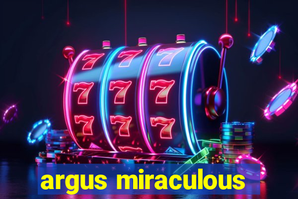 argus miraculous