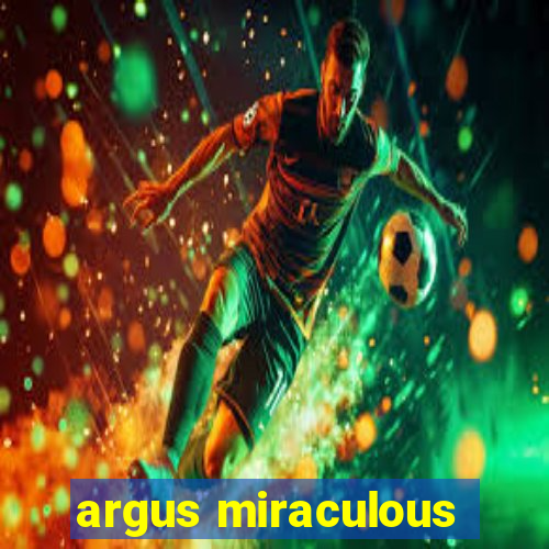 argus miraculous