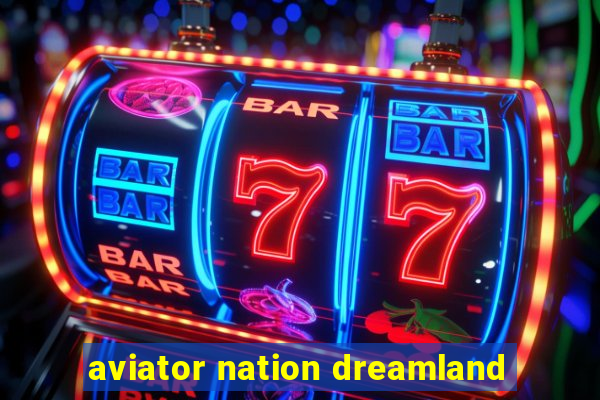 aviator nation dreamland