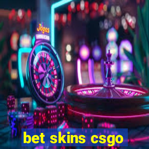 bet skins csgo