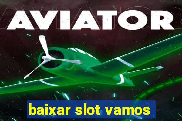 baixar slot vamos