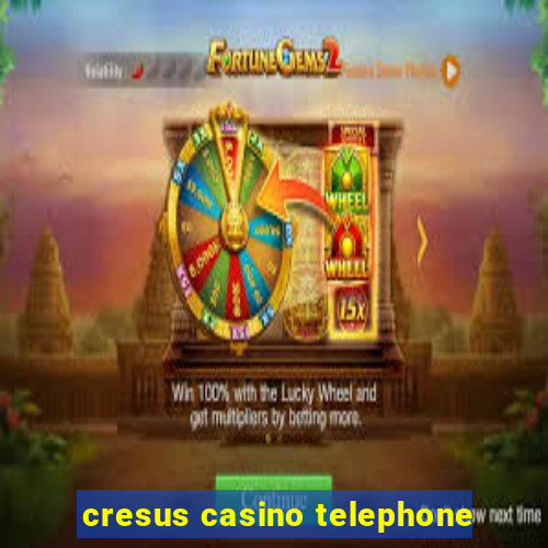 cresus casino telephone