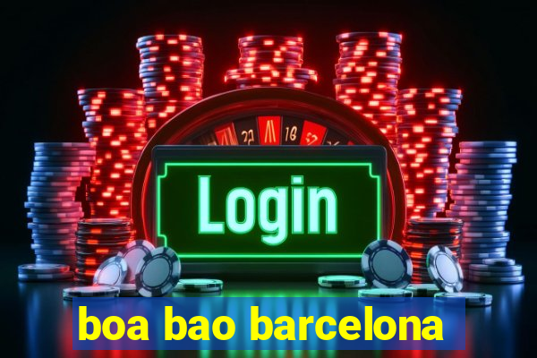 boa bao barcelona