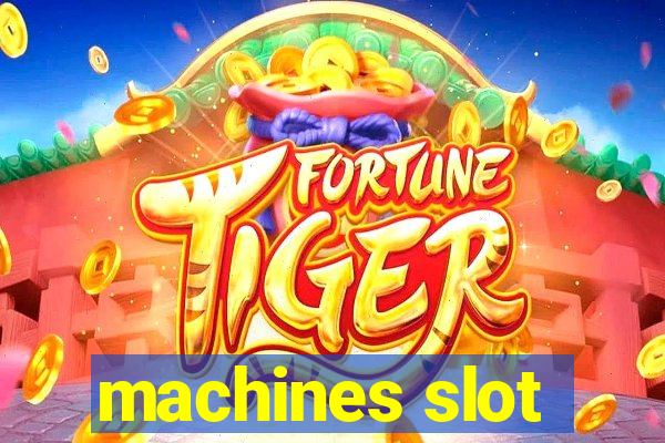 machines slot