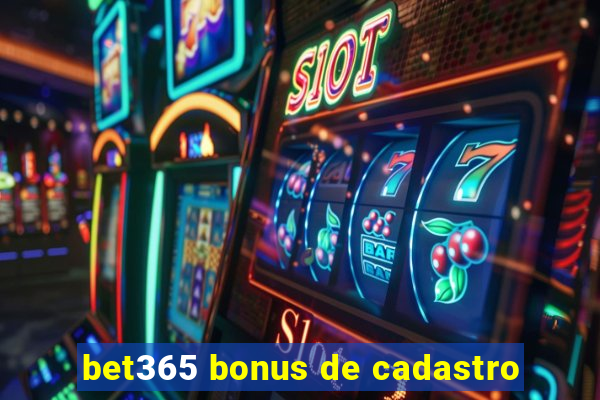 bet365 bonus de cadastro