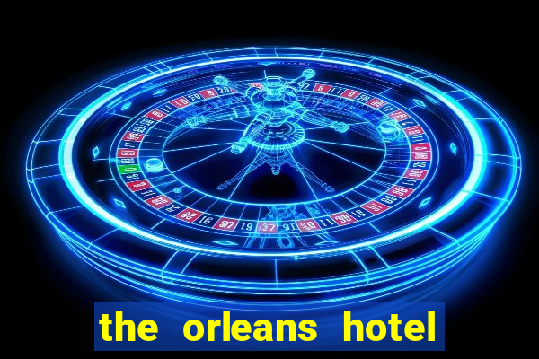 the orleans hotel and casino