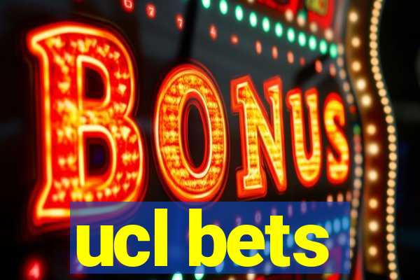 ucl bets