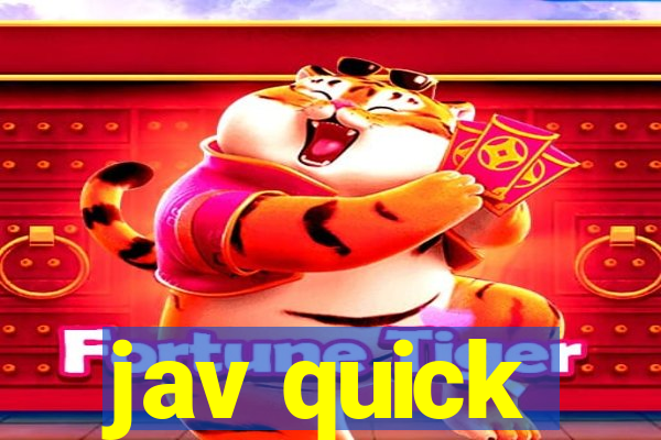 jav quick