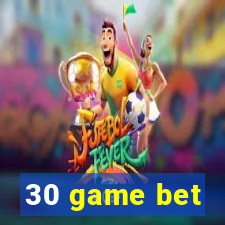 30 game bet