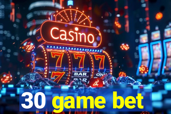 30 game bet