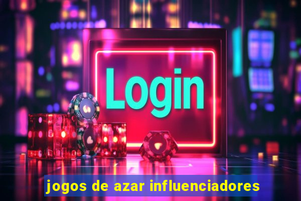 jogos de azar influenciadores