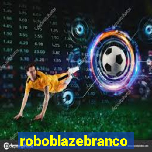 roboblazebranco