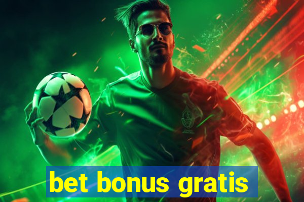 bet bonus gratis