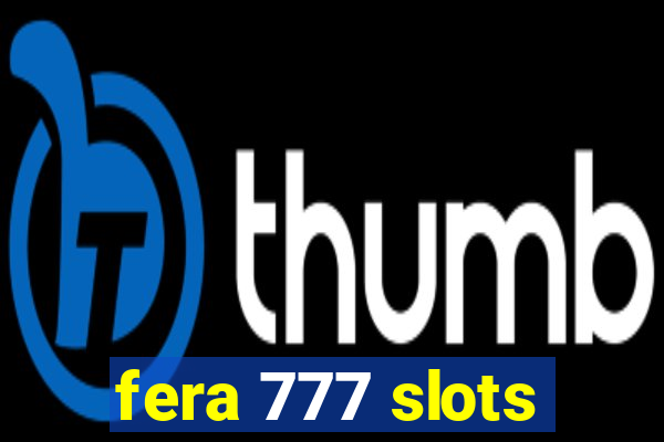 fera 777 slots