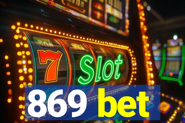 869 bet