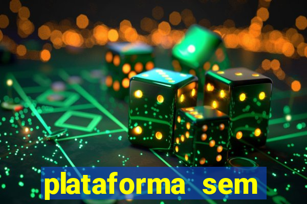 plataforma sem deposito minimo