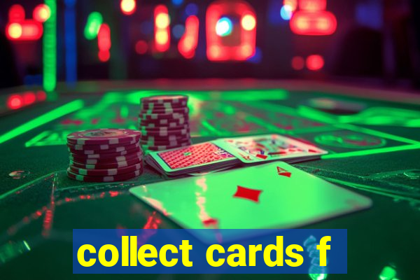 collect cards f