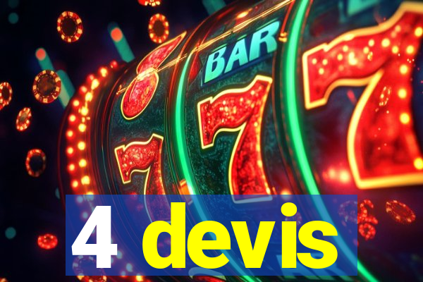 4 devis