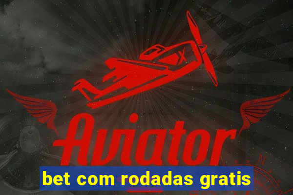 bet com rodadas gratis