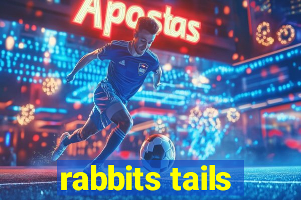 rabbits tails