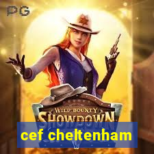 cef cheltenham