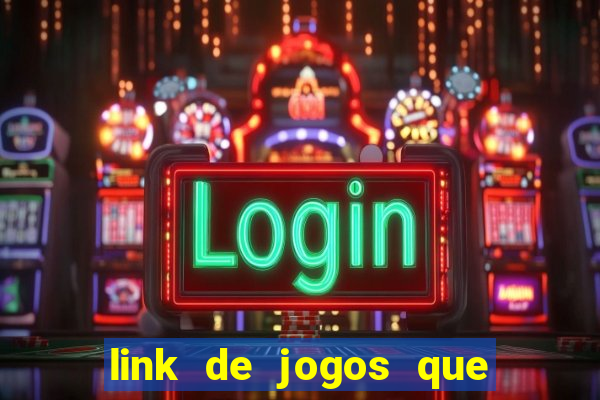 link de jogos que ganha dinheiro