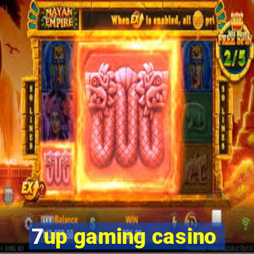 7up gaming casino