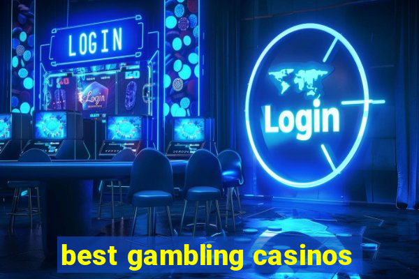 best gambling casinos