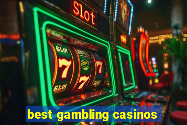 best gambling casinos