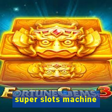 super slots machine