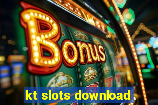 kt slots download