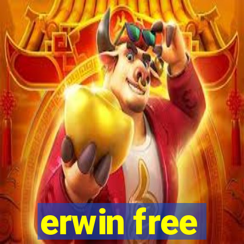 erwin free