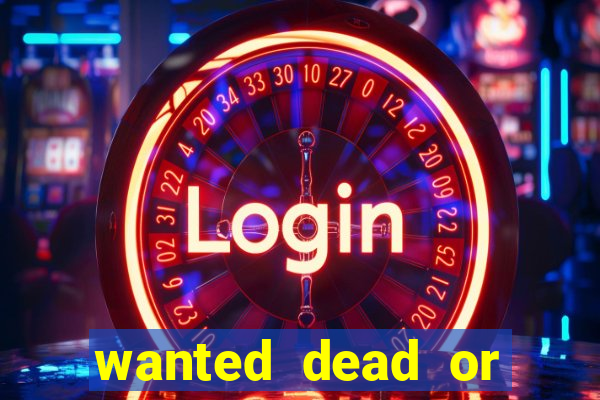 wanted dead or alive slot